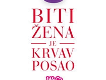 Biti žena je krvav posao