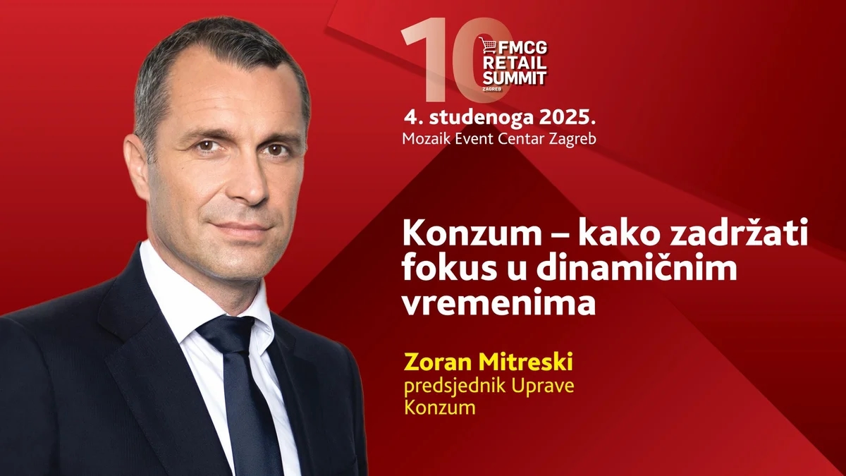 10. FMCG Retail Summit Zagreb: Konzum – kako zadržati fokus u dinamičnim vremenima