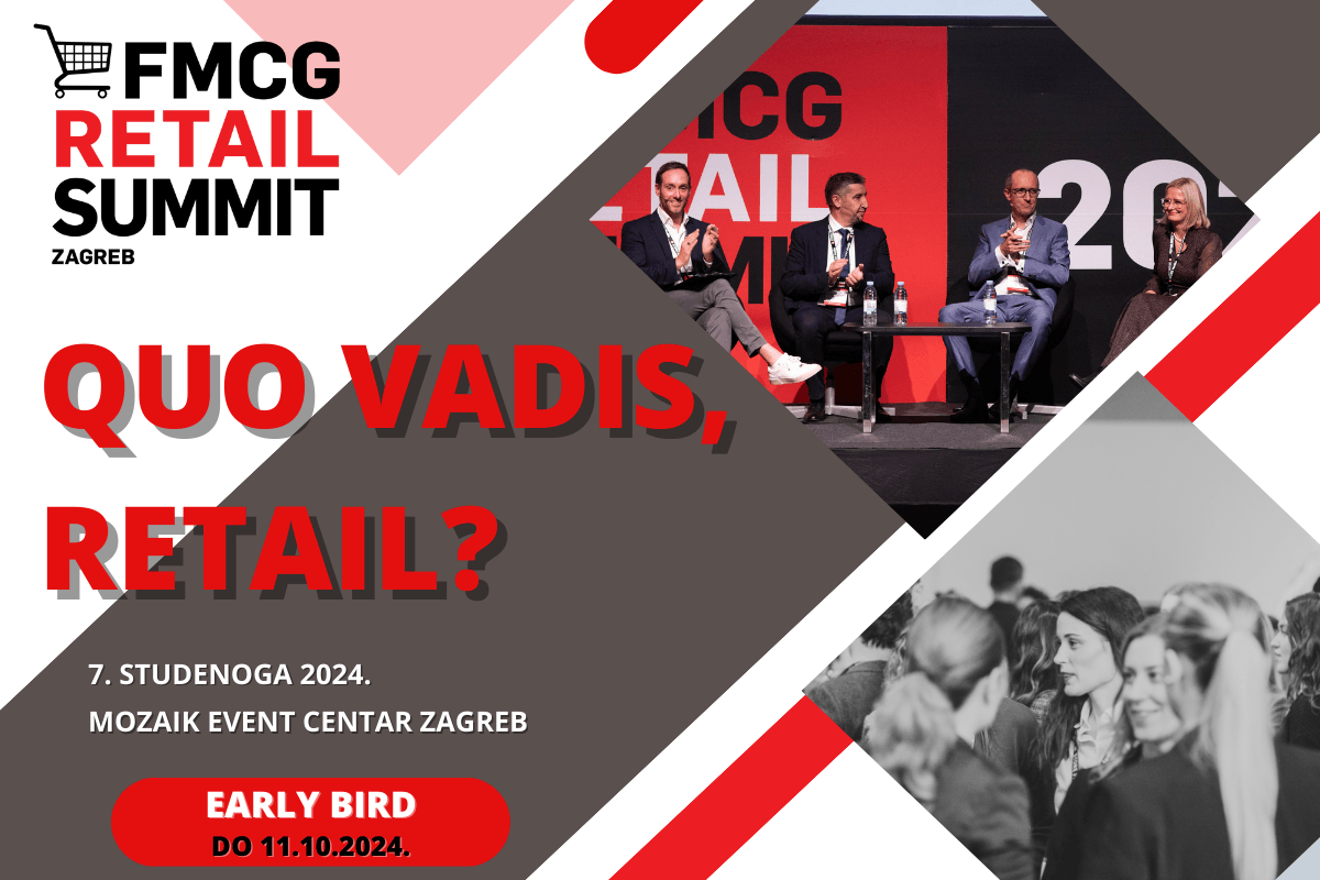 FMCG RETAIL SUMMIT ZAGREB: Quo vadis, Retail?